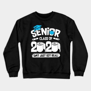 Senior Class of 2020 Graduation Getting Real Toilet Paper T-Shirt Crewneck Sweatshirt